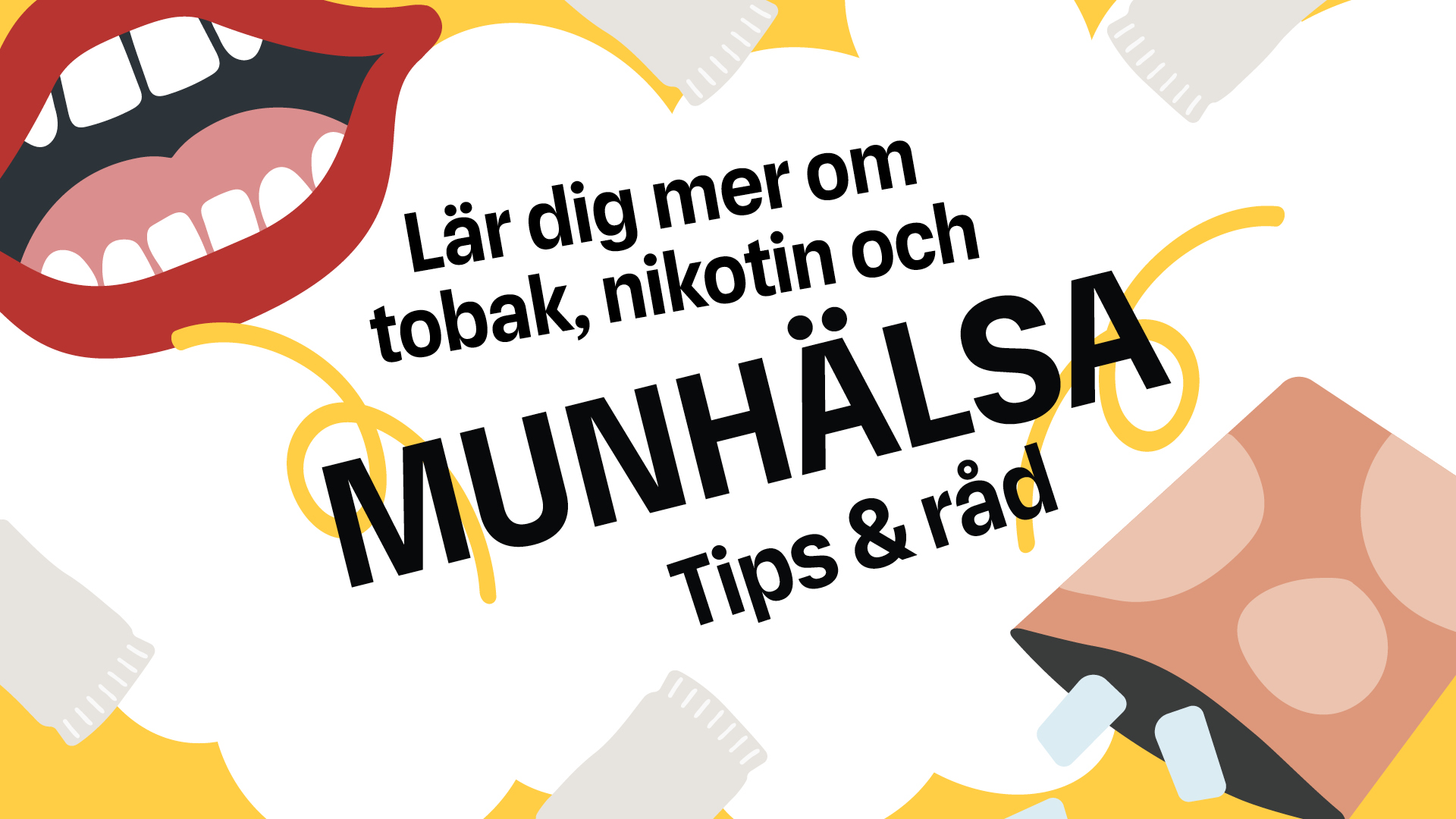 Lär dig mer om tobak, nikotion och munhälsa. Tips och råd.